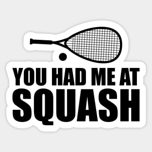 Squash Player - You had me at squash Sticker